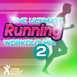 The Ultimate Running Workout Mix Vol. 2